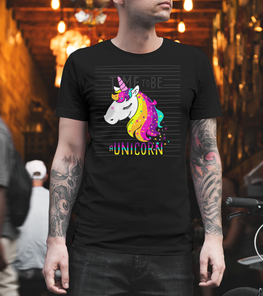 Time To Be A Unicorn Rainbow Mane And Stars T-Shirt