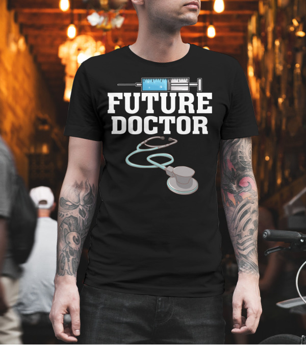 Future Doctor Stethoscope Syringe T-Shirt Future Doctor Stethoscope Syringe T-Shirt