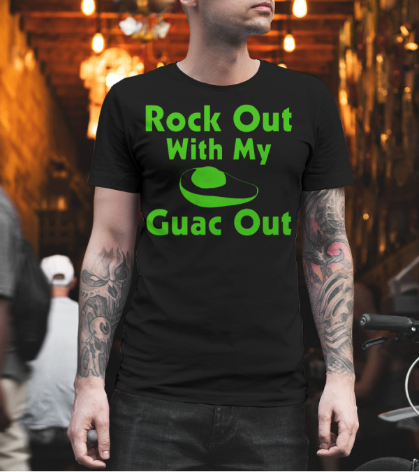 Rock Out With My Guac Out Avocado Badge T-Shirt Rock Out With My Guac Out Avocado Badge T-Shirt