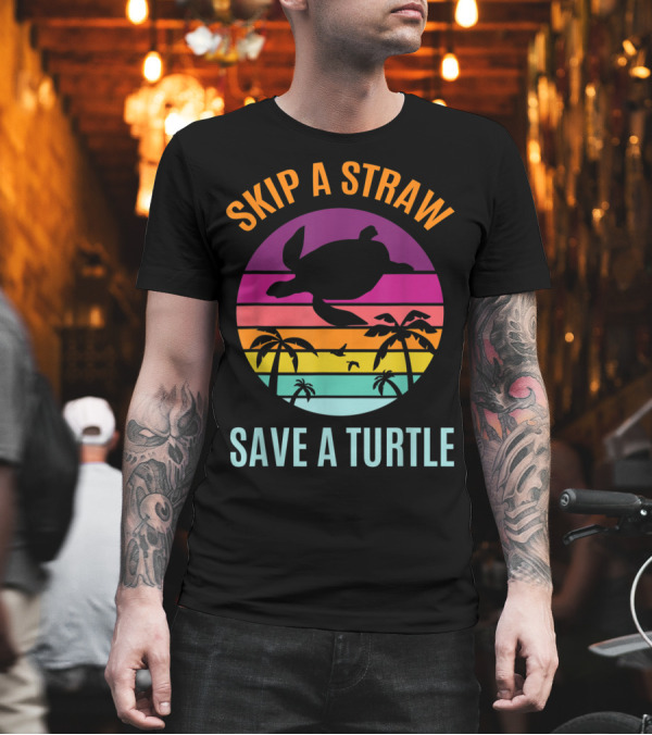 Skip a Straw Save a Turtle Ocean Lover with Sunset and Palm Trees T-Shirt Skip a Straw Save a Turtle Ocean Lover with Sunset and Palm Trees T-Shirt