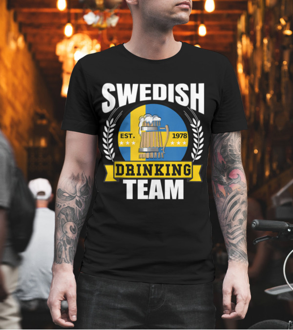 Swedish Drinking Team Beer Party Sweden Flag Est. 1978 T-Shirt Swedish Drinking Team Beer Party Sweden Flag Est. 1978 T-Shirt