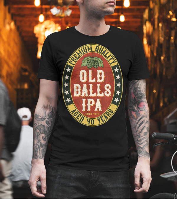 Premium Quality Old Balls IPA Estd 1979 Aged 40 Years T-Shirt Premium Quality Old Balls IPA Estd 1979 Aged 40 Years T-Shirt