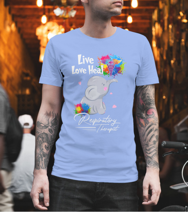 Live Love Heal Elephant Respiratory Therapist T-Shirt Live Love Heal Elephant Respiratory Therapist T-Shirt