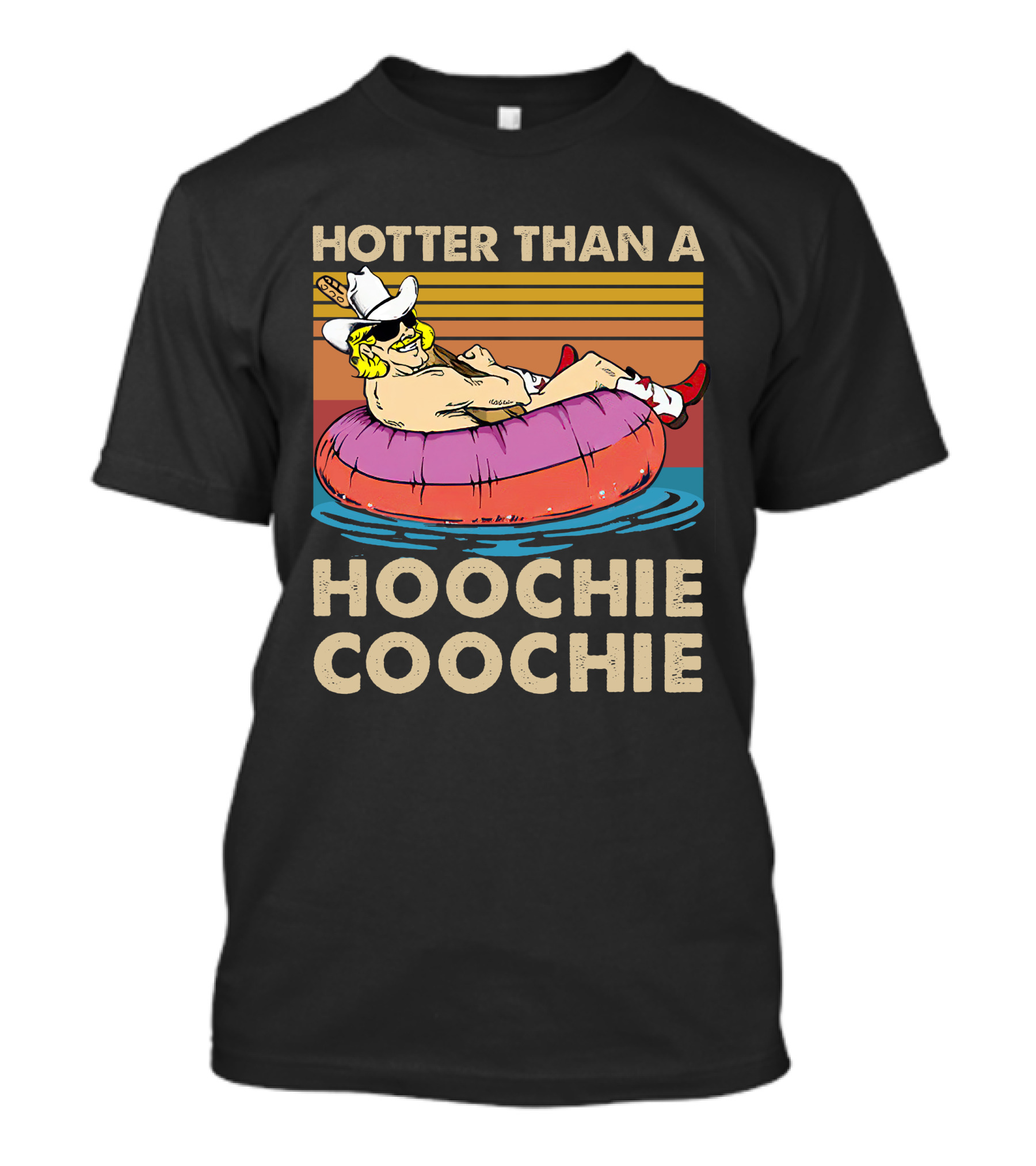 HOTTER THAN A HOOCHIE COOCHIE Cowboy Pool Float T-Shirt