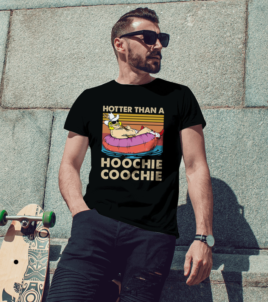 HOTTER THAN A HOOCHIE COOCHIE Cowboy Pool Float T-Shirt