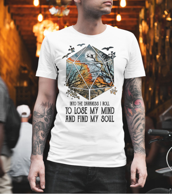 Into The Darkness I Roll To Lose My Mind And Find My Soul Dice Forest Moonlit Sky Ravens T-Shirt Into The Darkness I Roll To Lose My Mind And Find My Soul Dice Forest Moonlit Sky Ravens T-Shirt