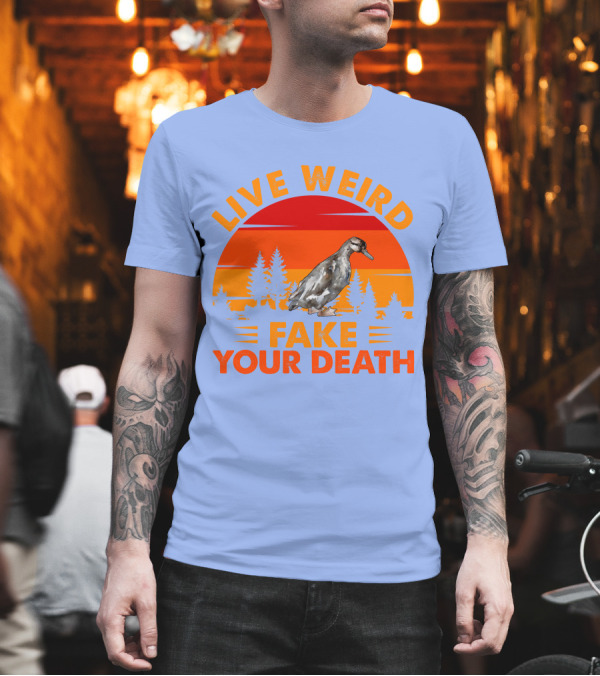 Live Weird Fake Your Death Duck Retro Sunset Forest T-Shirt Live Weird Fake Your Death Duck Retro Sunset Forest T-Shirt