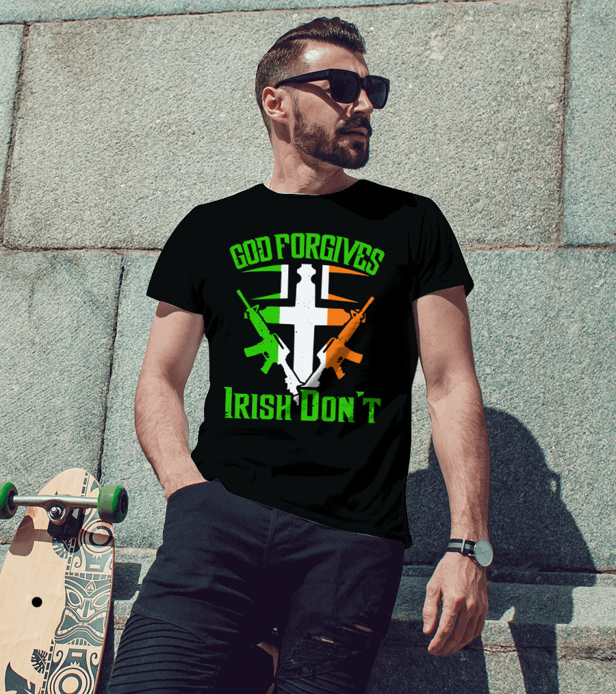 God Forgives Irish Don't T-Shirt