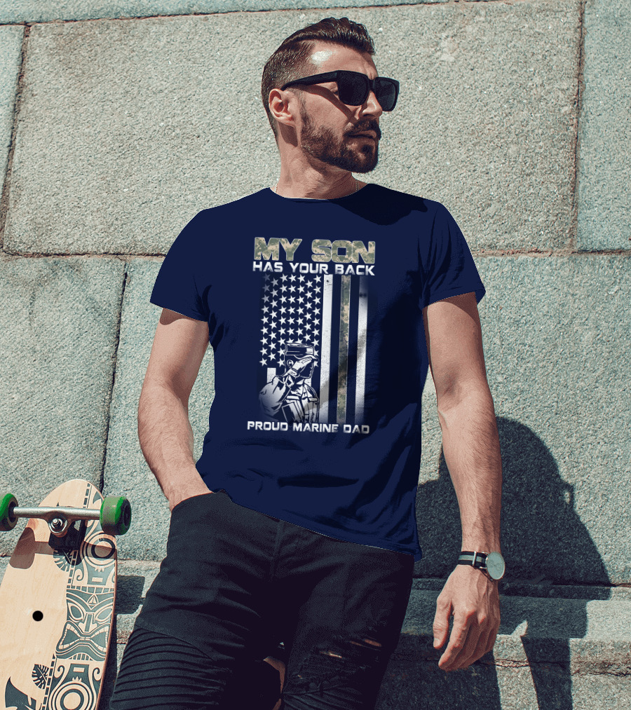 My Son Has Your Back Proud Marine Dad Camouflage American Flag Salute T-Shirt