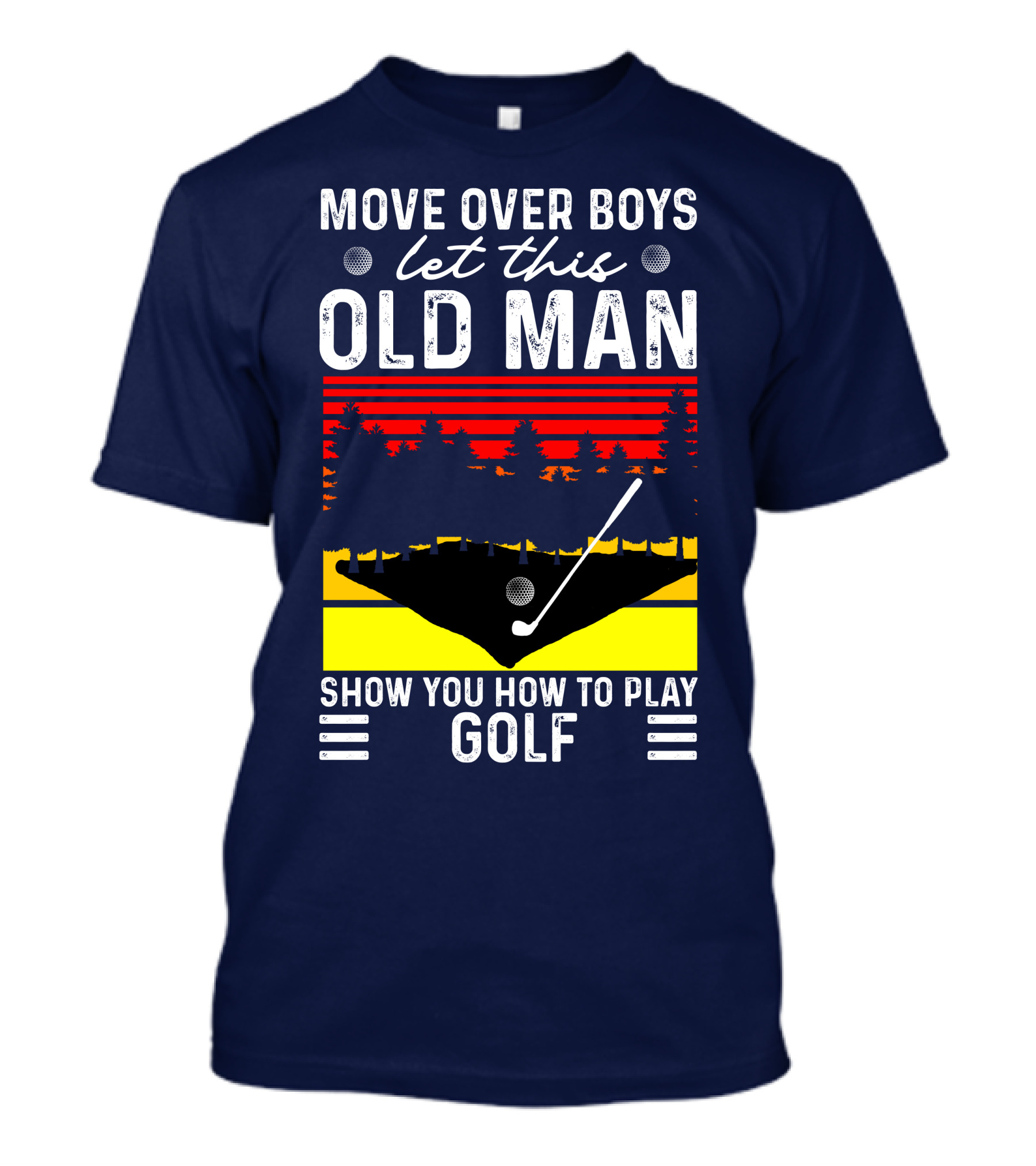 Move Over Boys Let This Old Man Show You How To Play Golf Retro Sunset T-Shirt