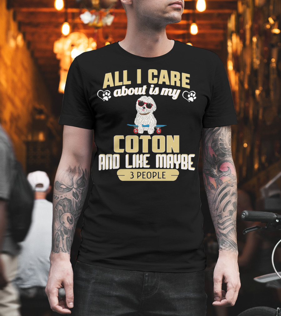 All I Care About Is My Coton and Like Maybe 3 People Skateboard Dog T-Shirt
