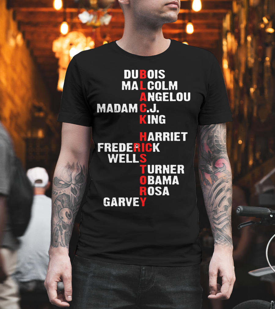 Black History 365 Du Bois Malcolm Angelou Madam C.J. King Harriet Frederick Wells Turner Obama Rosa Garvey T-Shirt