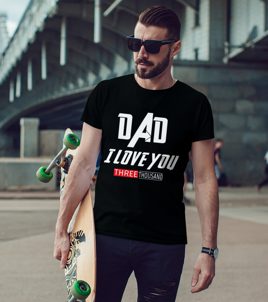 Dad I Love You Three Thousand Times Ironman Marvel Father's Day T-Shirt