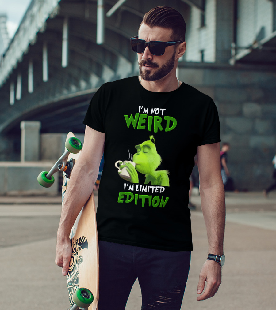 I'm Not Weird I'm Grinch T-Shirt