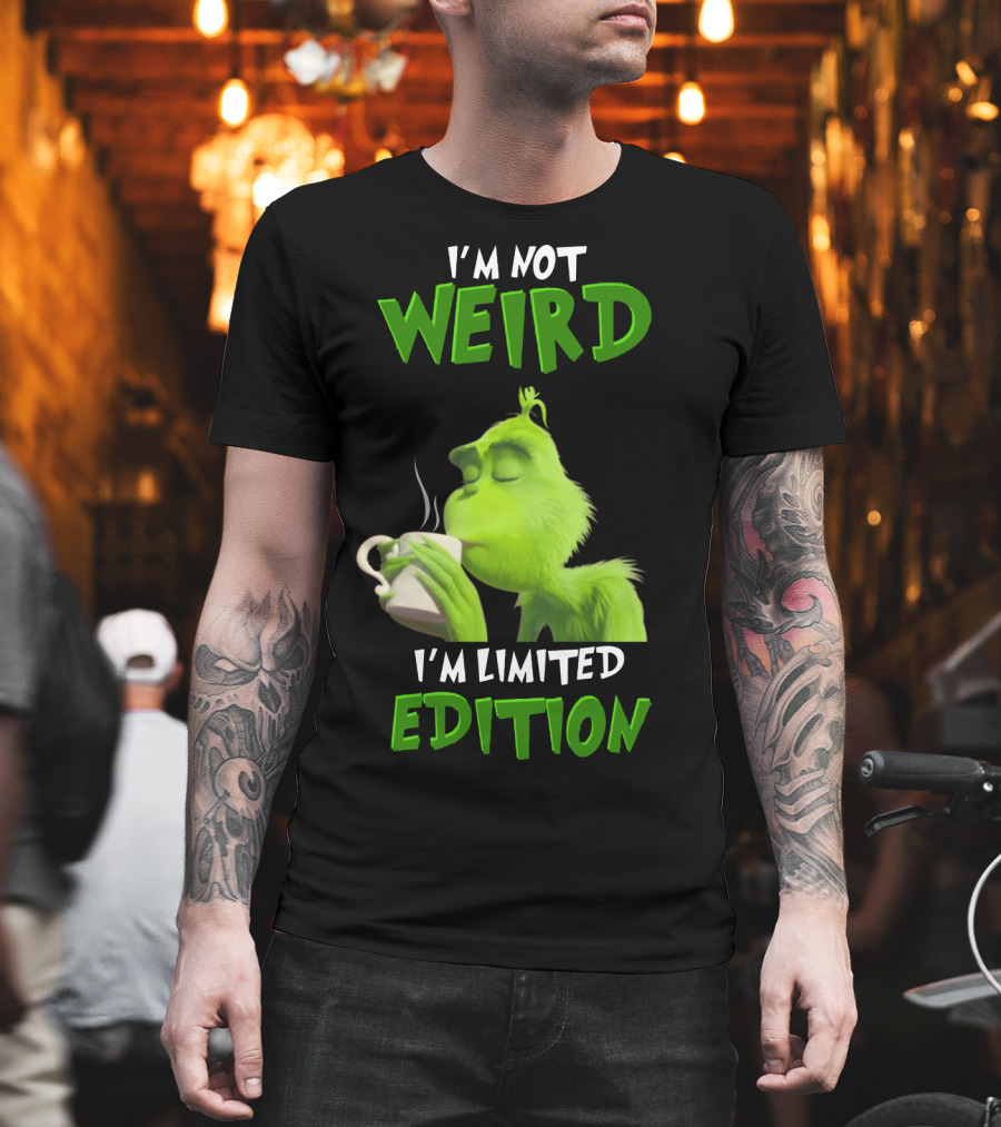I'm Not Weird I'm Grinch T-Shirt