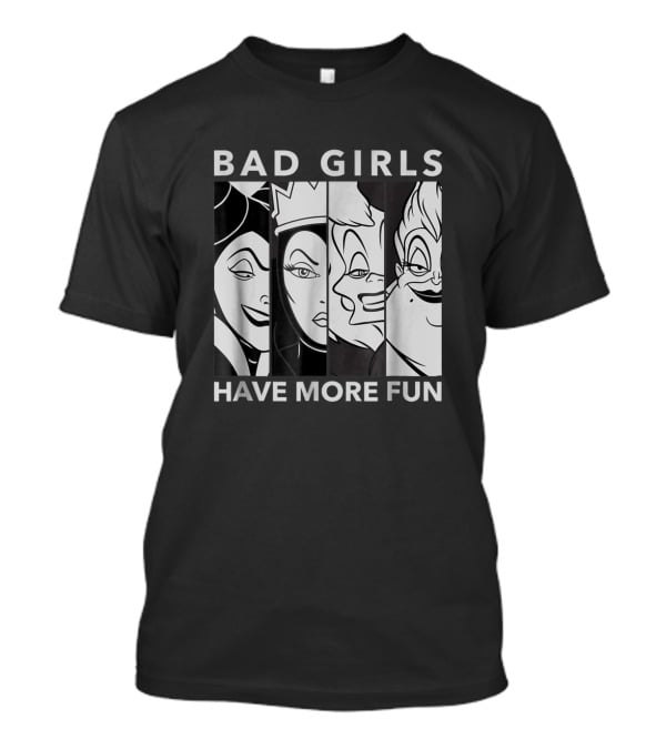 Disney Films Bad Girls Have More Fun T-Shirt