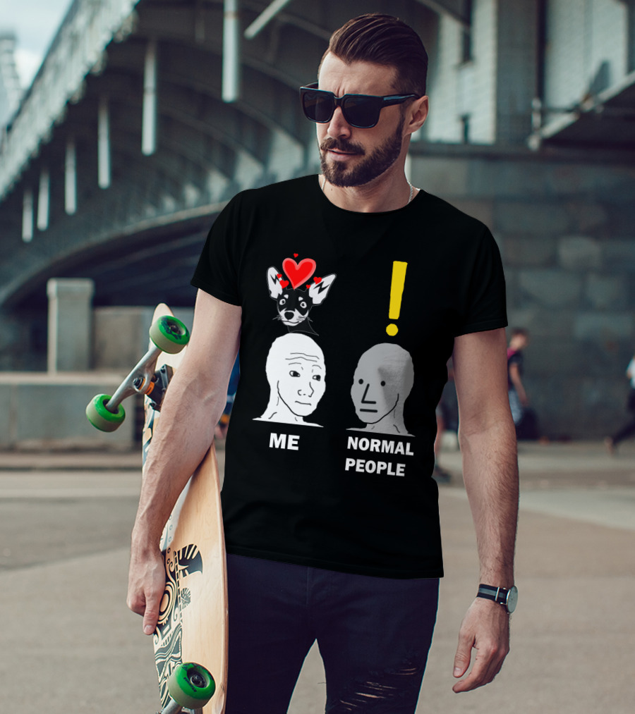 Normal People Exclamation Me With Chihuahua Hearts T-Shirt