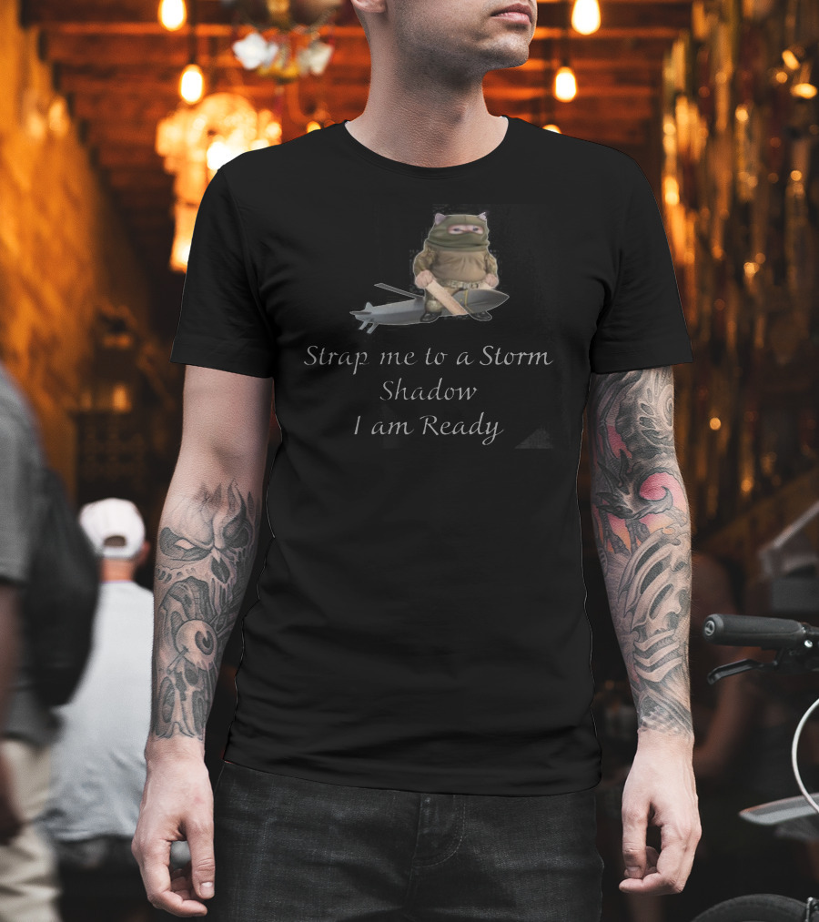 Strap Me to a Storm Shadow I Am Ready Ninja-Inspired Humorous T-Shirt