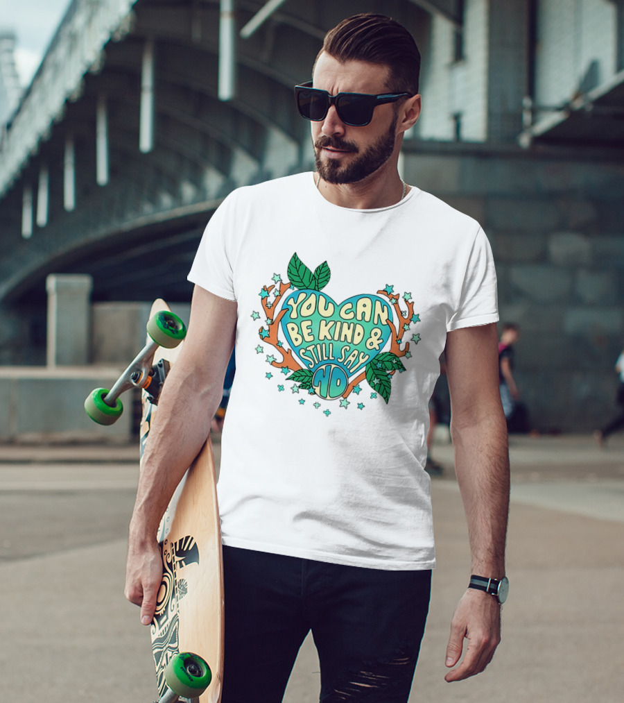 You Can Be Kind And Still Say No Heart And Leaf T-Shirt