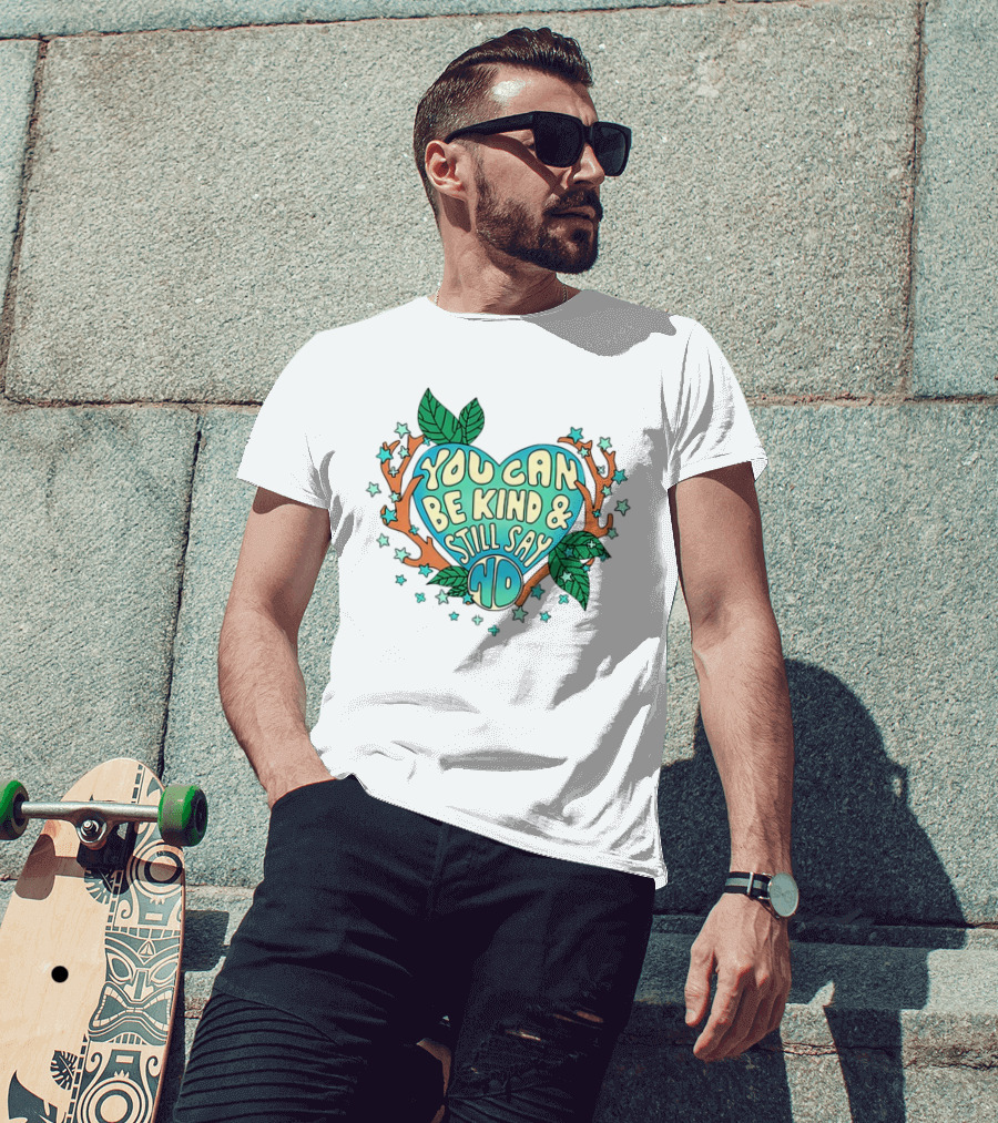 You Can Be Kind And Still Say No Heart And Leaf T-Shirt