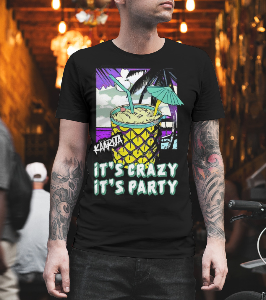 Kaarija It's Crazy It's Party Pineapple Drink Palm Trees T-Shirt