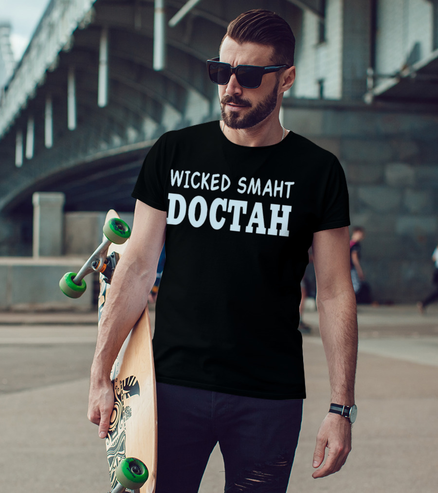 Wicked Smaht Doctah T-Shirt