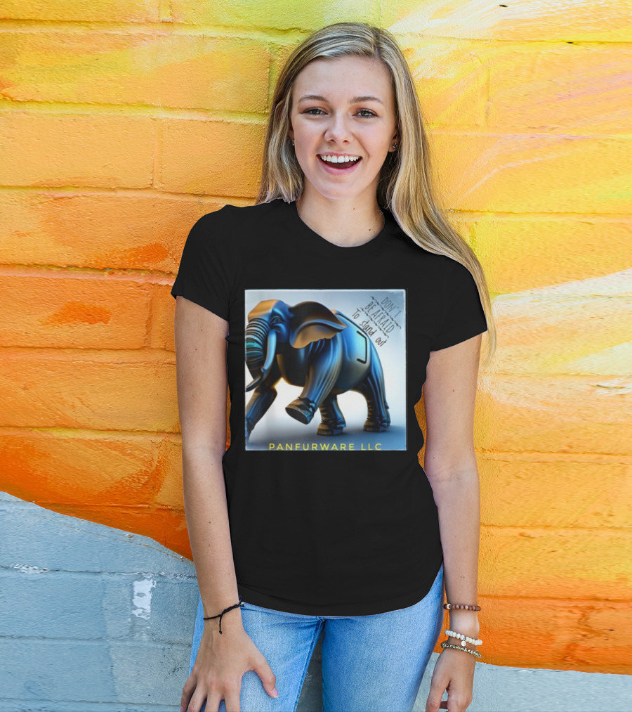 Don't Be Afraid To Stand Out Be The Elephant Panfurware LLC T-Shirt
