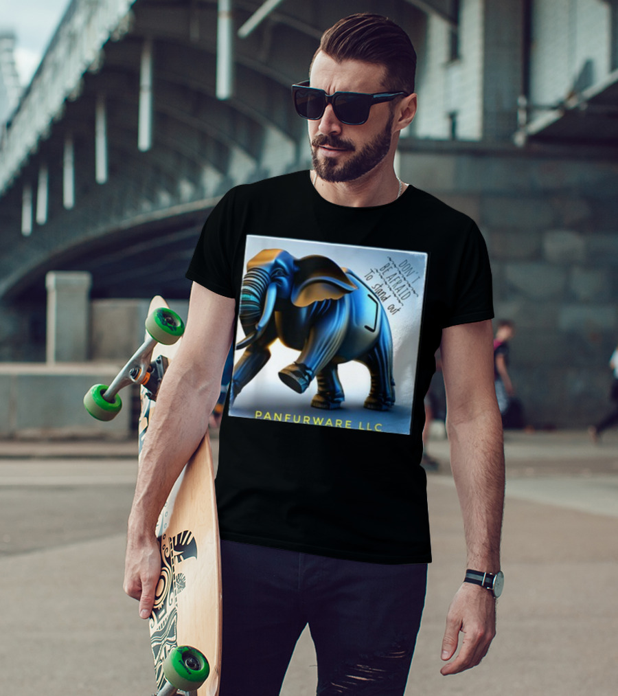Don't Be Afraid To Stand Out Be The Elephant Panfurware LLC T-Shirt