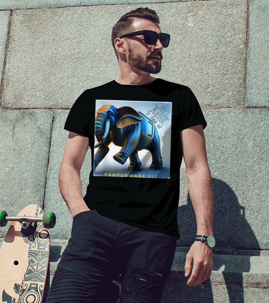 Don't Be Afraid To Stand Out Be The Elephant Panfurware LLC T-Shirt