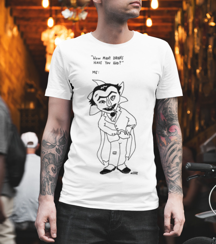 How Many Drinks Have You Had Matt Gray Vampire Character Drawing T-Shirt