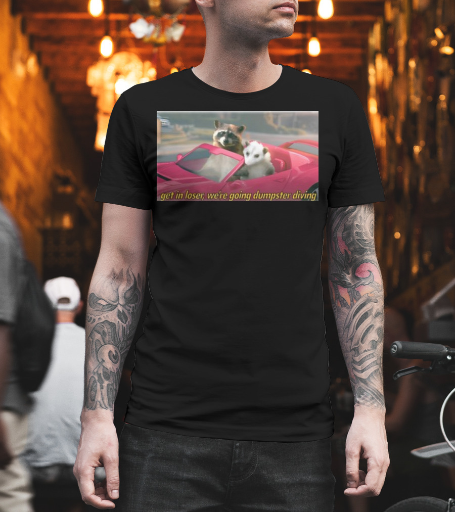 Get In Loser We're Going Dumpster Diving Raccoon and Opossum in Pink Car T-Shirt