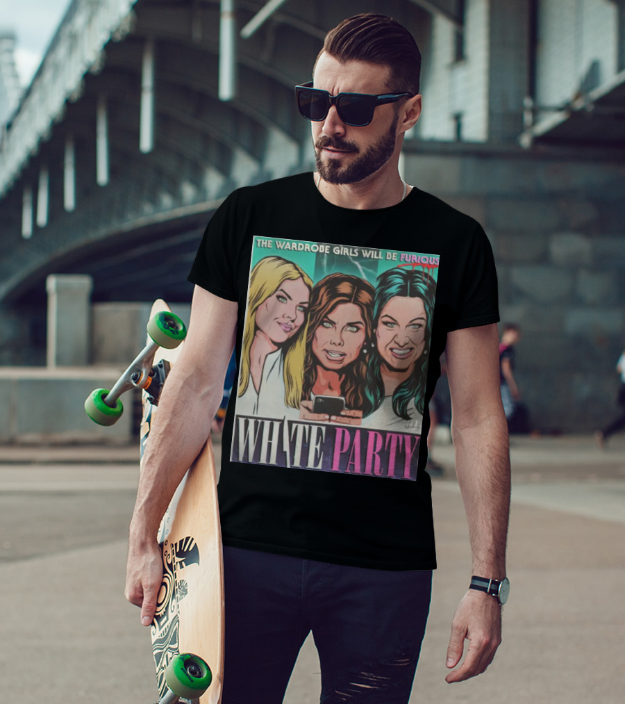 The Wardrobe Girls Will Be Furious White Party Nordacious T-Shirt