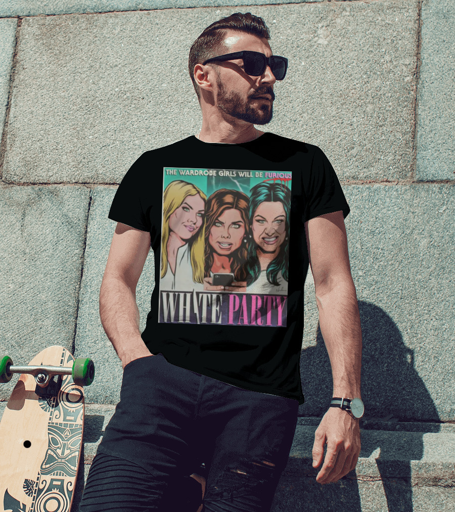 The Wardrobe Girls Will Be Furious White Party Nordacious T-Shirt