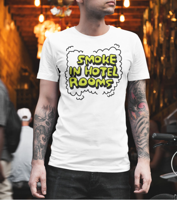 Zoebreadtok I Smoke In Hotel Rooms T-Shirt Zoebreadtok I Smoke In Hotel Rooms T-Shirt