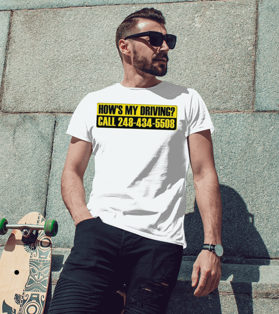 HOW'S MY DRIVING CALL 248 434 5508 T-Shirt