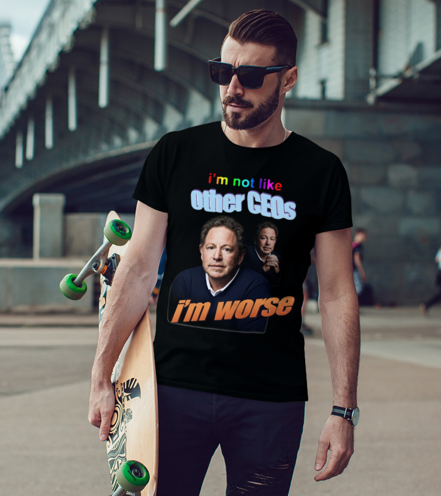 I’m Not Like Other CEOs I’m Worse CEO T-Shirt