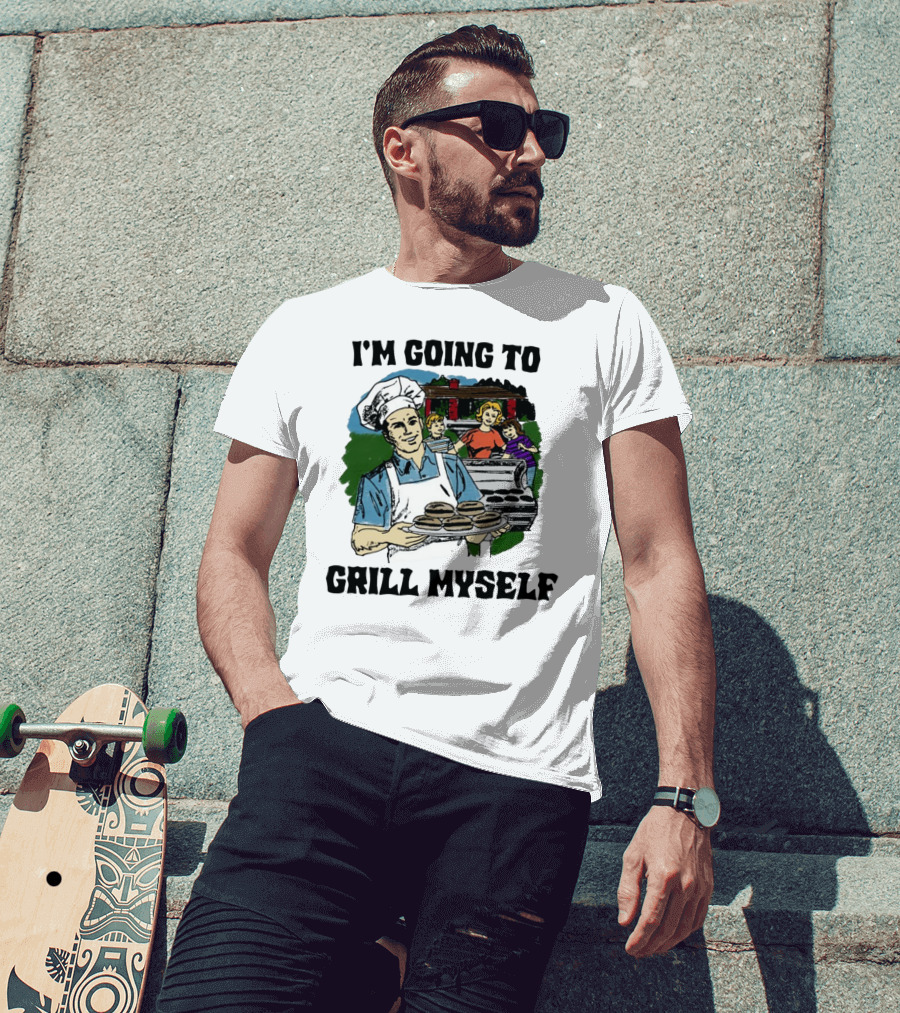 I'm Going To Grill Myself Dad BBQ Family Burgers T-Shirt