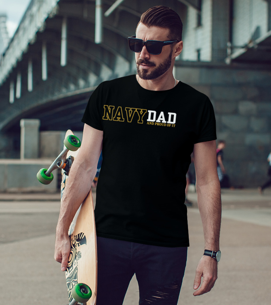 Navy Dad And Proud Of It Patriotic Military Family Support T-Shirt