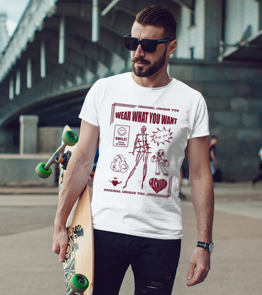 Original Unique You Wear What You Want Smile You're On Camera T-Shirt