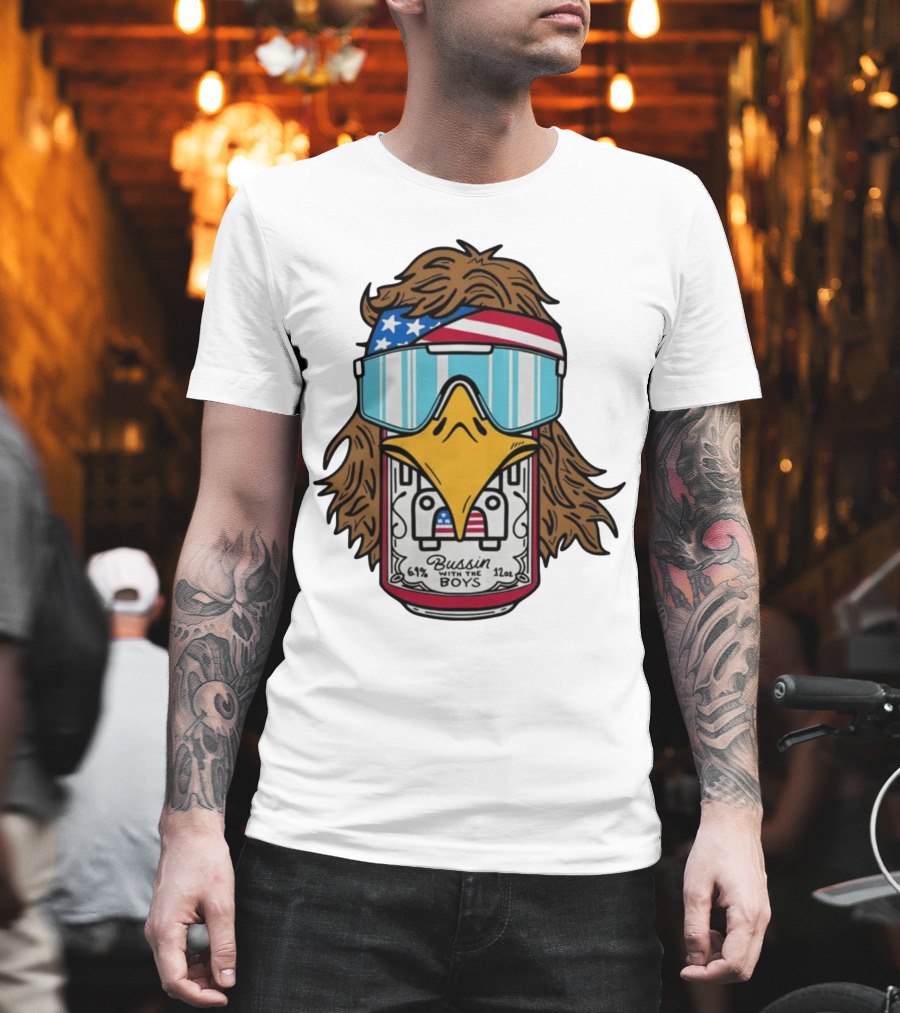 Bussin' With The Boys Eagle 6.1% 12oz USA Flag Shades T-Shirt