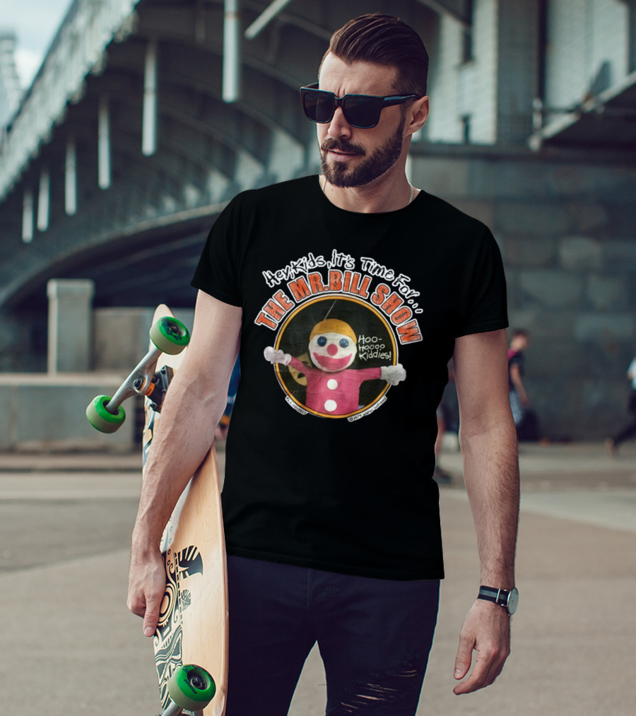 Hey Kids It's Time For The Mr Bill Show Hoo Hoo Kiddies T-Shirt