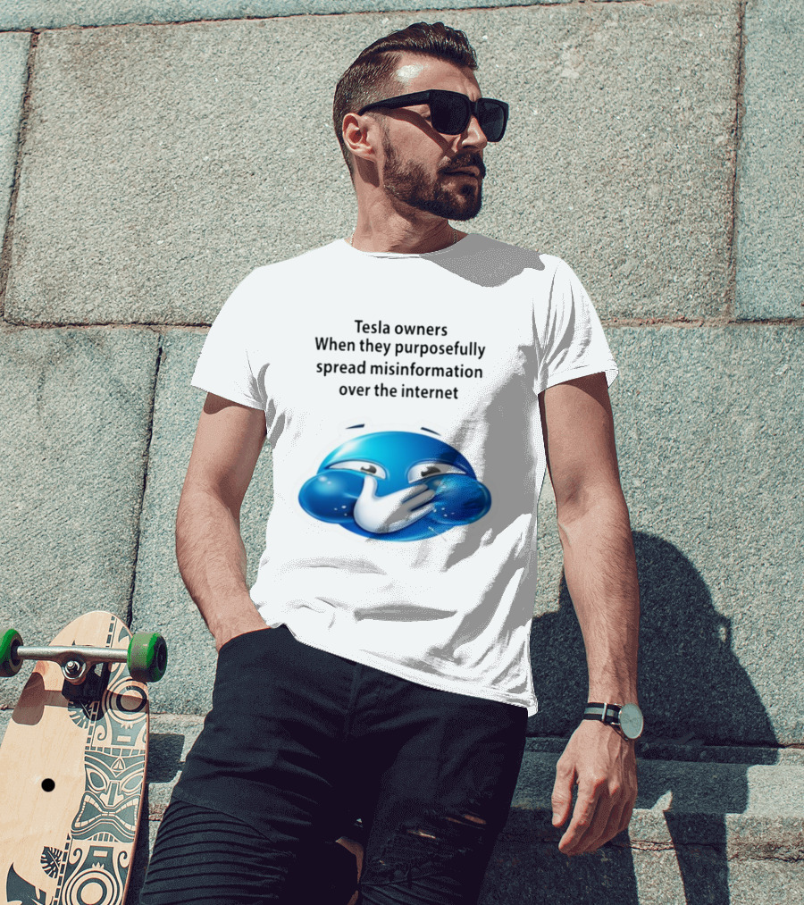 Tesla Owners When They Purposefully Spread Misinformation Over The Internet Blue Laughing Emoji T-Shirt