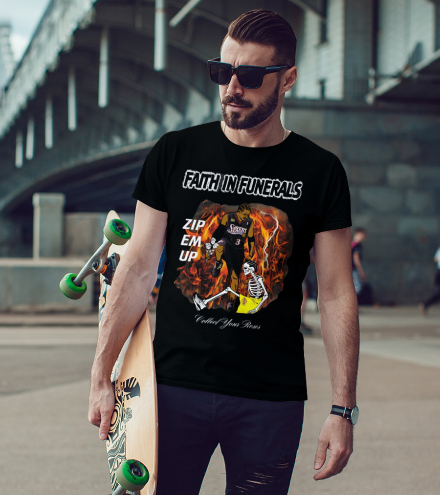 Faith In Funerals Zip Em Up Collect Your Roses Sixers Skeleton T-Shirt