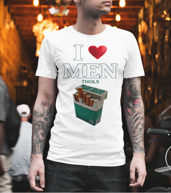 I Love Men Thols Menthol Cigarettes T-Shirt I Love Men Thols Menthol Cigarettes T-Shirt