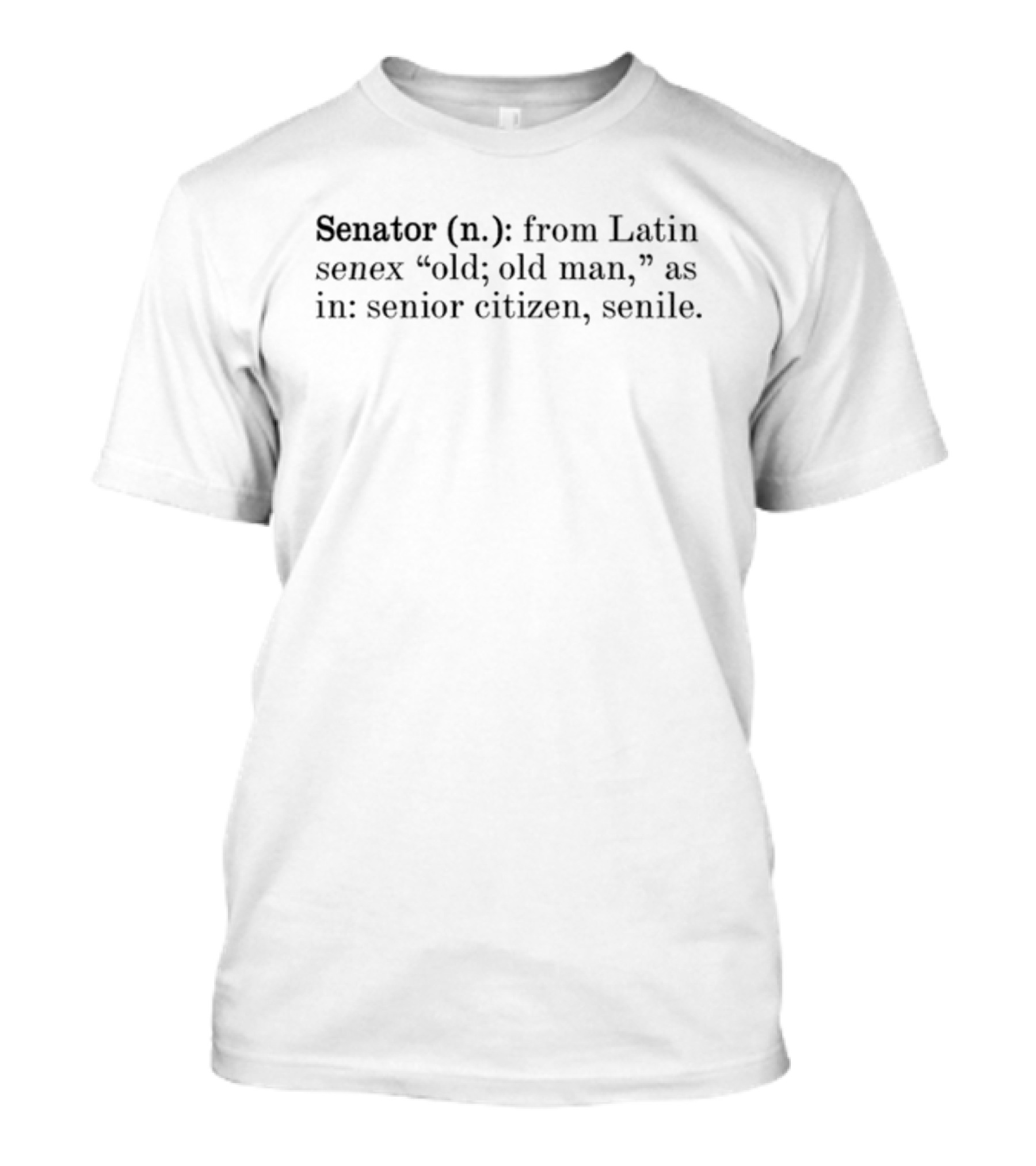 Senator From Latin Senex Old Old Man Senior Citizen Senile T-Shirt