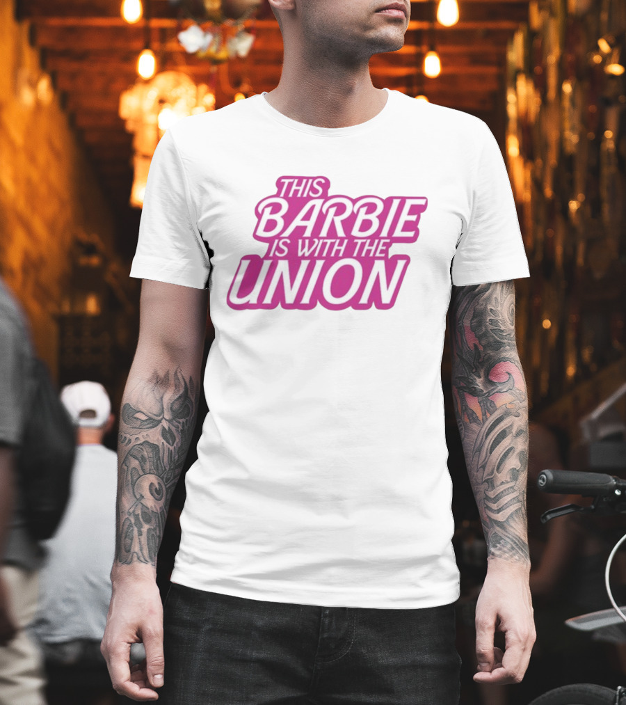 This Barbie Is With The Union T-Shirt
