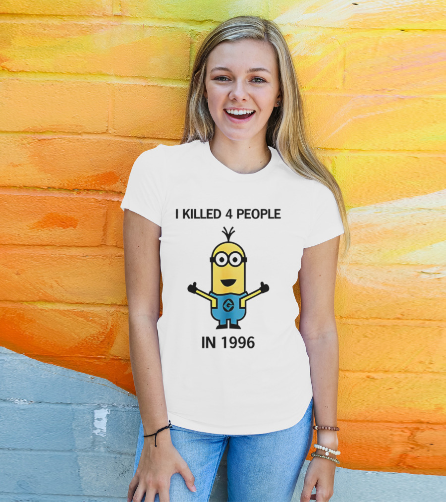 I Killed 4 People In 1996 Minion T-Shirt