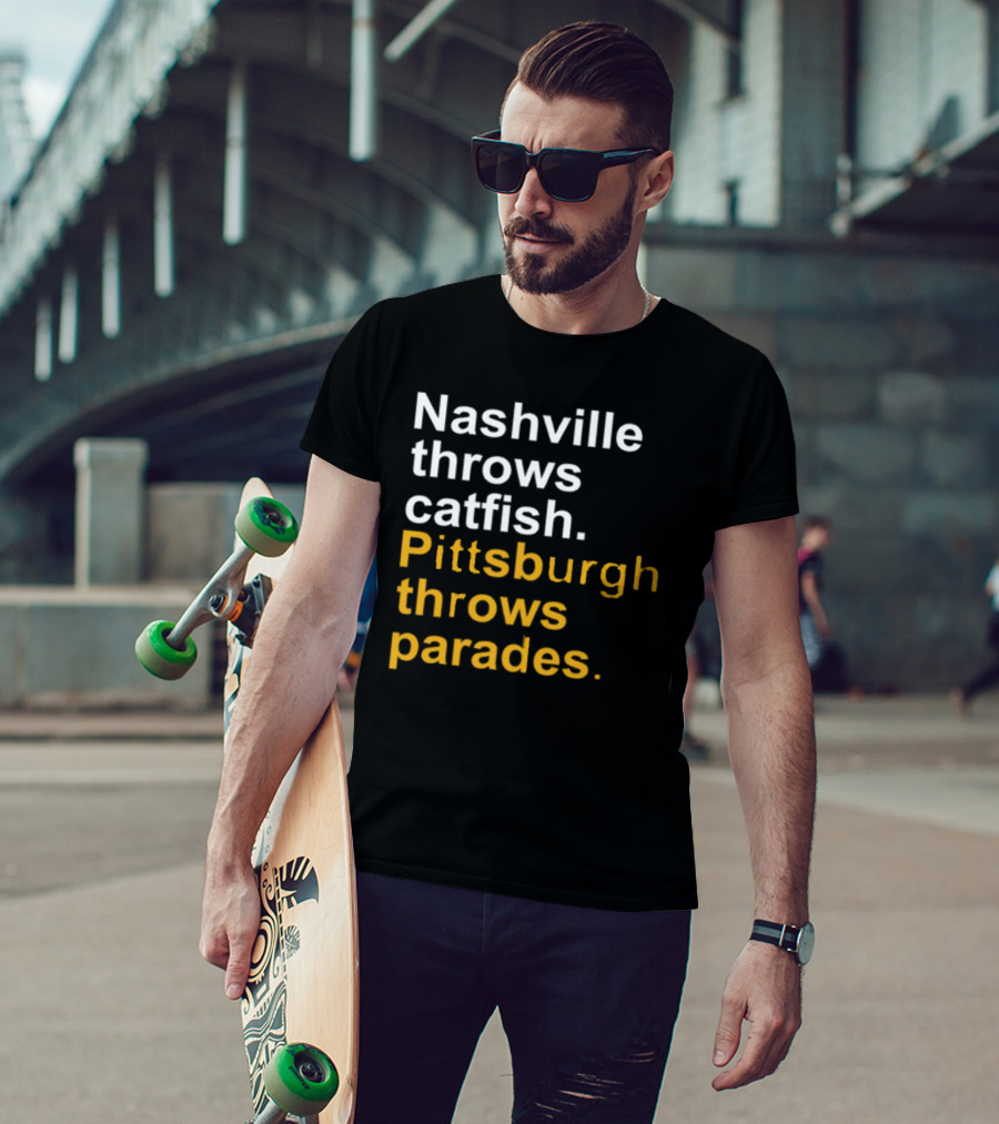 Nashville Throws Catfish Pittsburgh Throws Parades Shirt Sports Rivalry Humor T-Shirt
