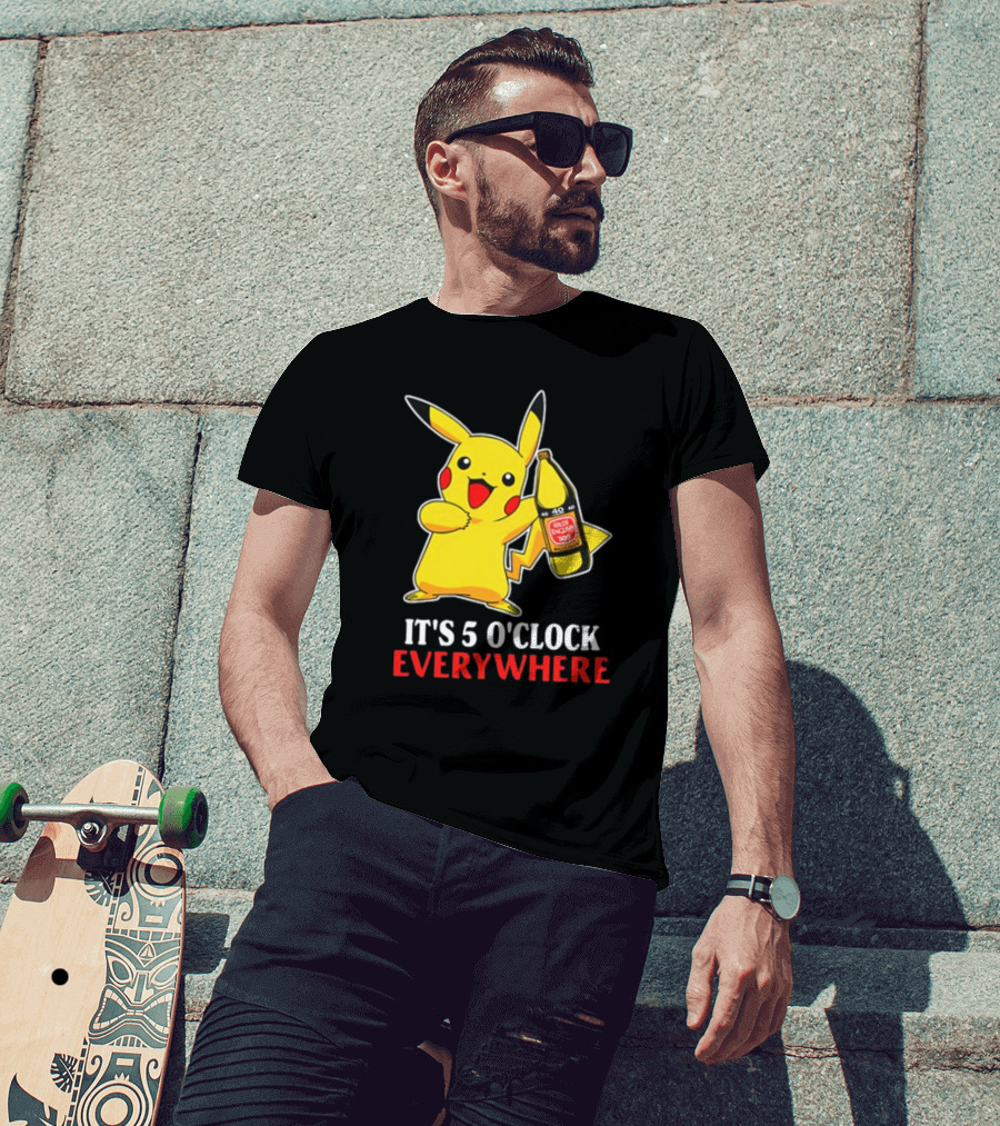 Pikachu Holding Olde English 800 It's 5 O'Clock Everywhere T-Shirt