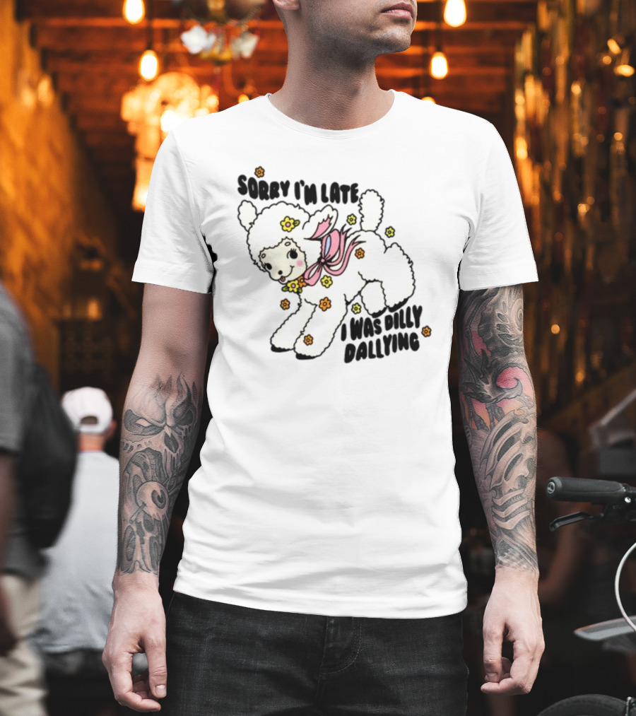 Sorry I'm Late I Was Dilly Dallying Cute Lamb With Flowers And Bow T-Shirt